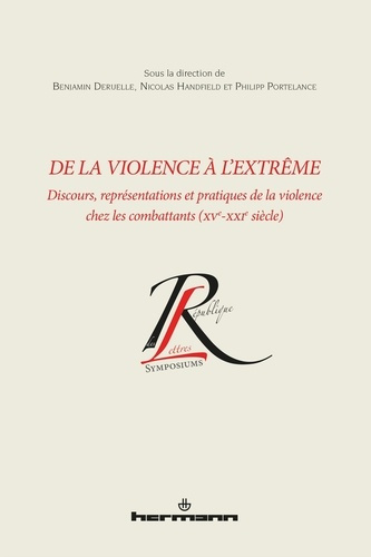 De la violence à l'extrême. Discours, représentations et pratiques de la violence chez les combattan