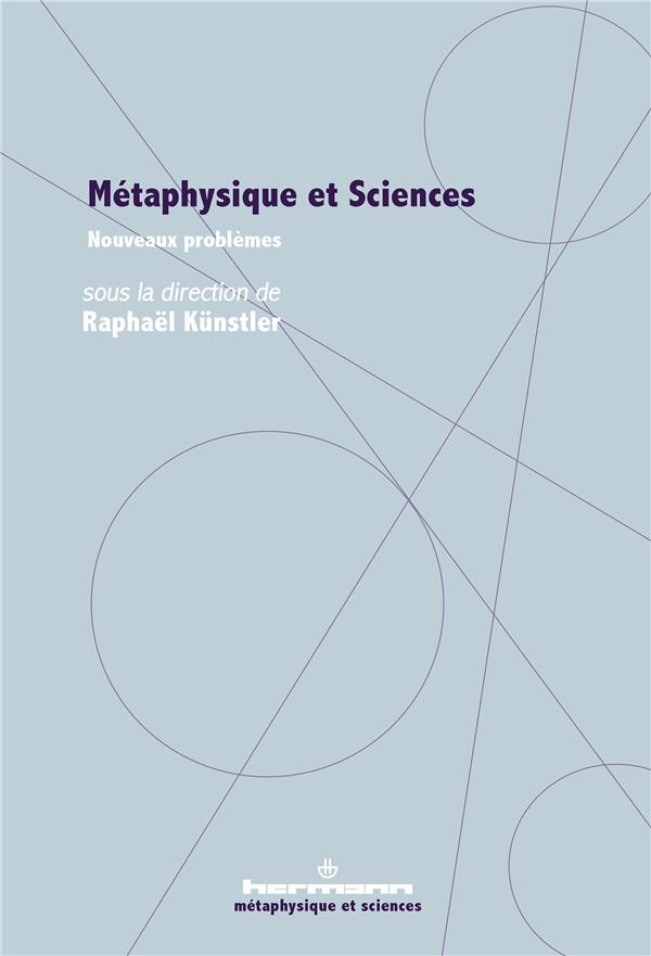 Métaphysique et Sciences. Nouveaux problèmes