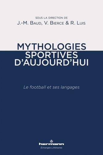 Mythologies sportives d'aujourd'hui. Le football et ses langages