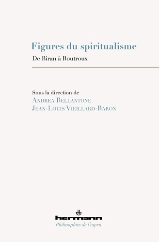 Figures du spiritualisme. De Biran à Boutroux