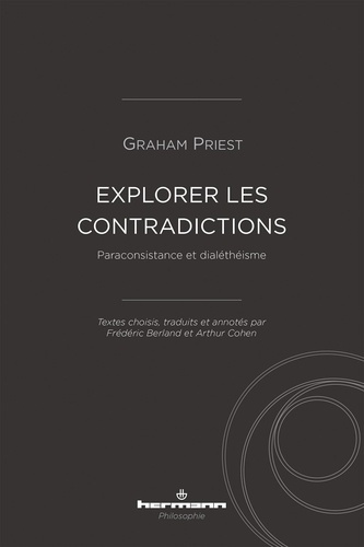 Explorer les contradictions. Paraconsistance et dialéthéisme