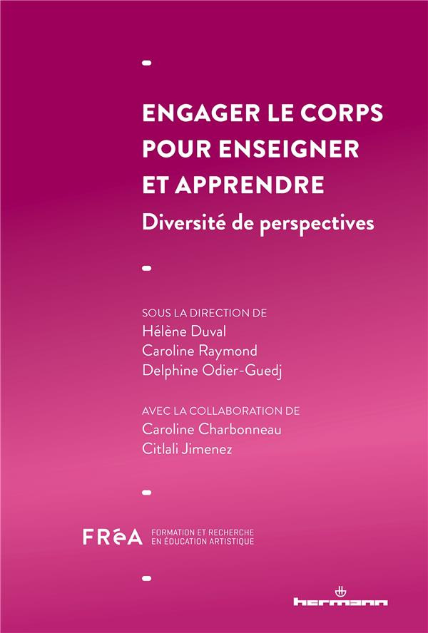 Engager le corps pour enseigner et apprendre. Diversité de perspectives
