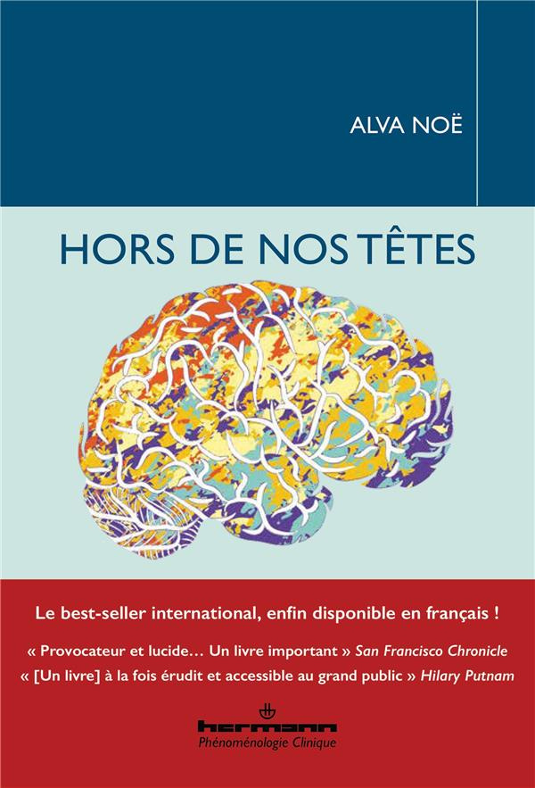 Hors de nos têtes. Pourquoi vous n'êtes pas votre cerveau, et autres leçons de la biologie de la con