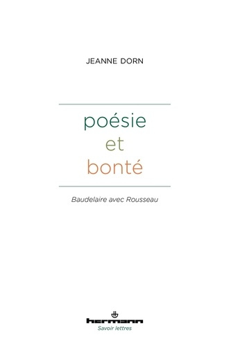 Poésie et bonté. Baudelaire avec Rousseau