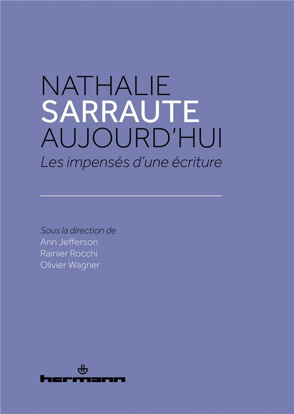 Nathalie Sarraute aujourd'hui. Les impensés d'une écriture