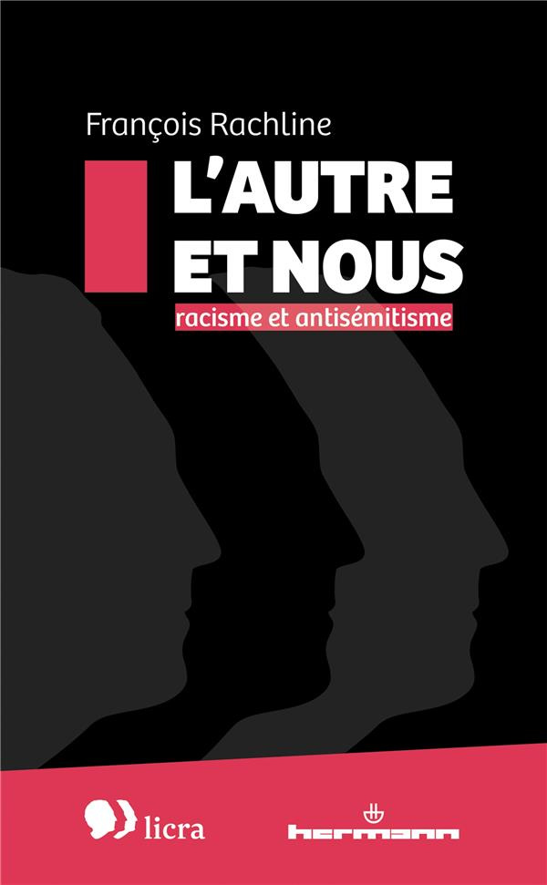 L'autre et nous. Racisme et antisémitisme