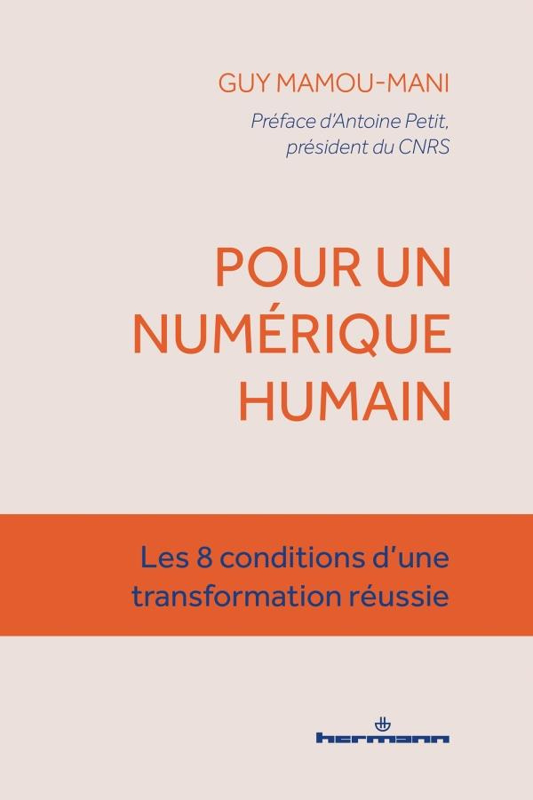Pour un numérique plus humain. Les huit conditions d'une transformation réussie
