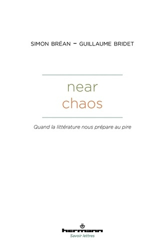 Near Chaos. Quand la littérature nous prépare au pire