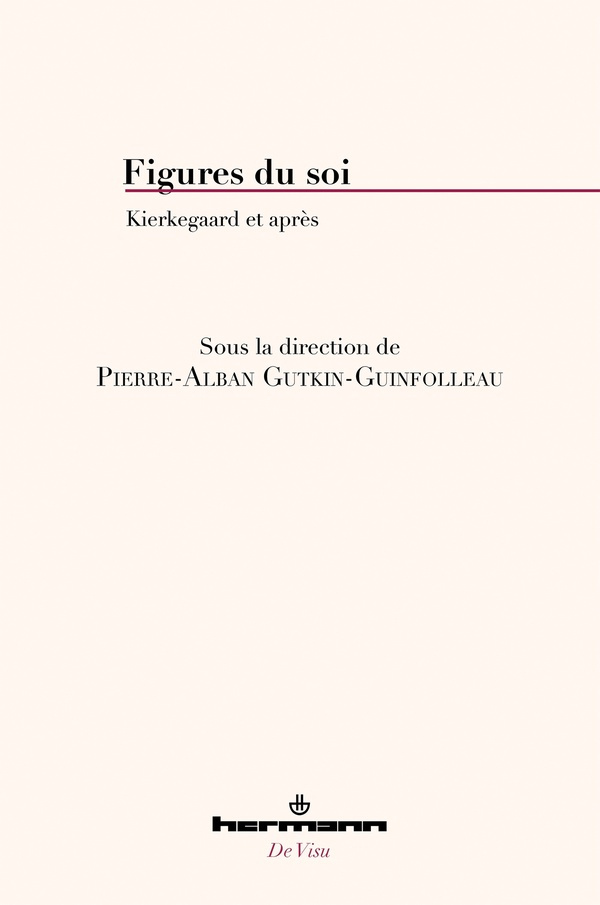 Figures du soi. Kierkegaard et après