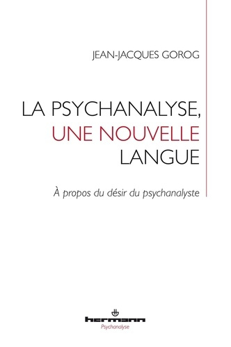 La psychanalyse, une nouvelle langue. A propos du désir du psychanalyste