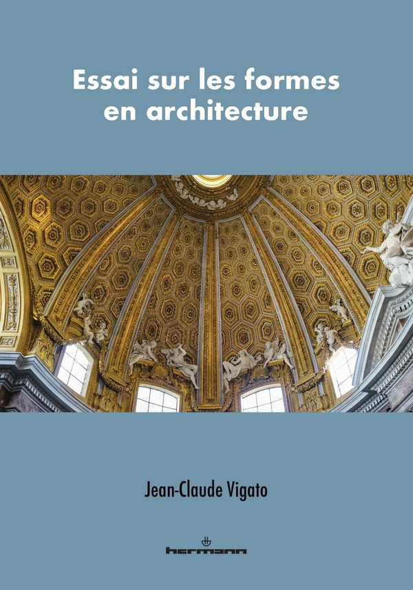Essai sur les formes en architecture. Formes architecturales et formes architectoniques