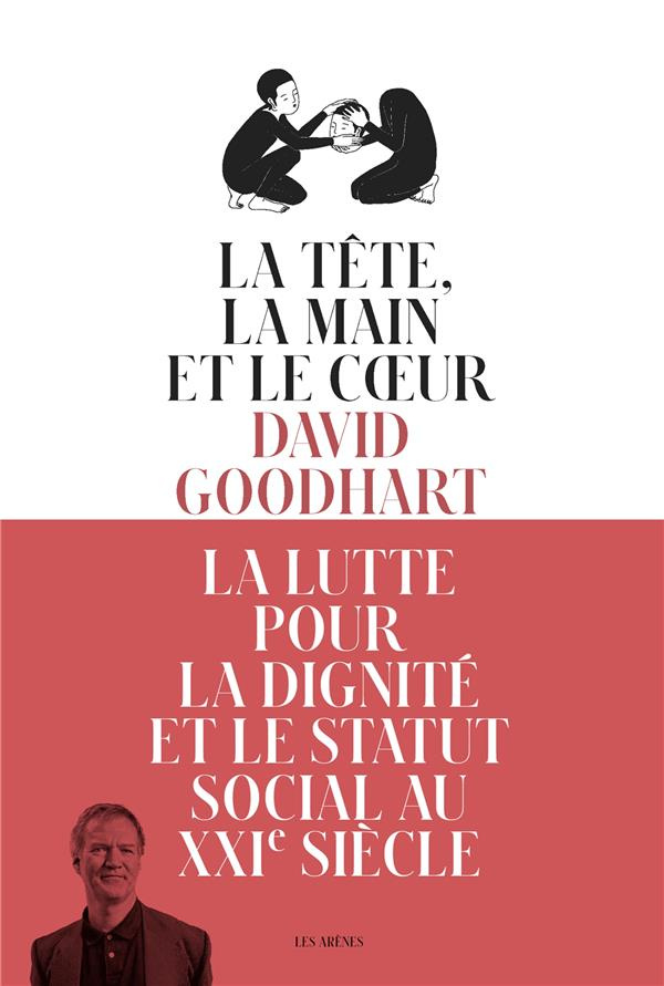 La tête, la main et le coeur. La lutte pour la dignité et le statut social au XXIe siècle