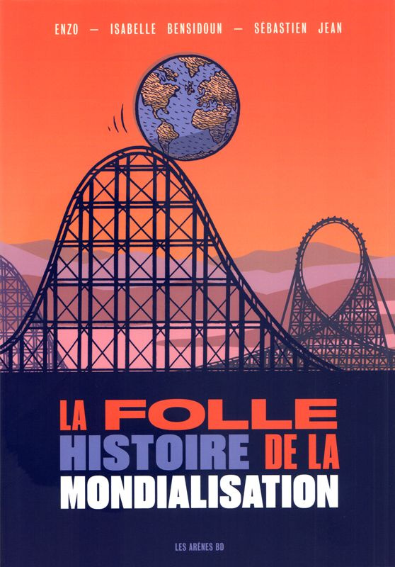 La folle histoire de la mondialisation