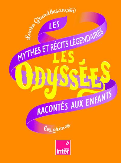 Les Odyssées 2. Les mythes et récits légendaires racontés aux enfants