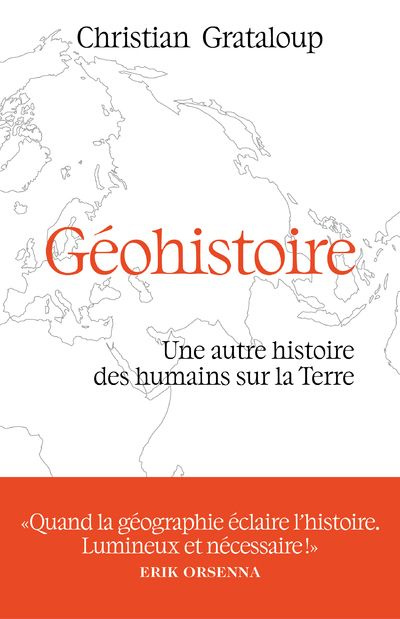 Géohistoire. Une autre histoire des humains sur la Terre