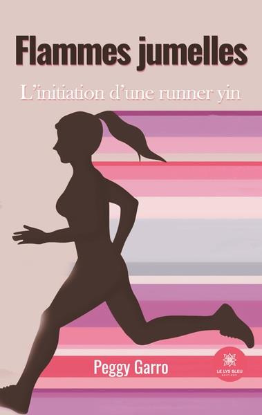Flammes jumelles. L’initiation d’une runner yin
