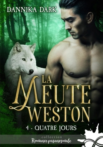 La Meute Weston. Tome 4, Quatre jours