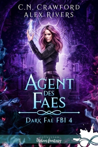 Agent des faes. Dark Fae FBI, T4