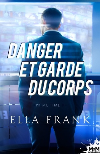 Prime Time Tome 1 : Danger et garde du corps