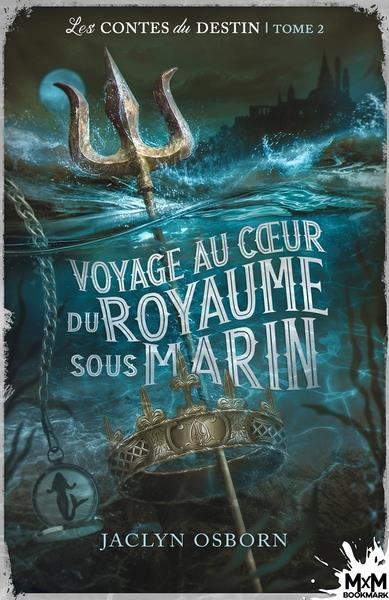 Les contes du destin Tome 2 : Voyage au coeur du royaume sous marin