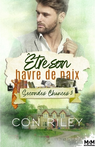 Secondes chances Tome 3 : Etre son havre de paix