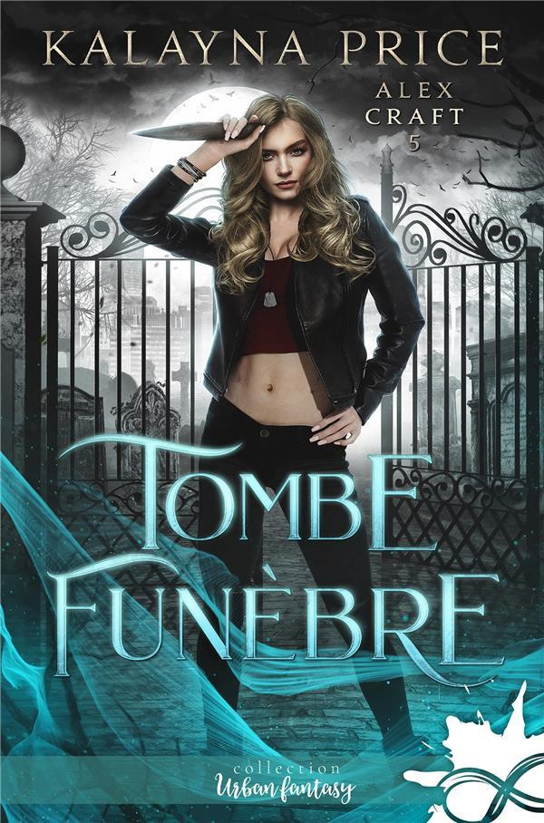 Alex Craft Tome 5 : Tombe funèbre