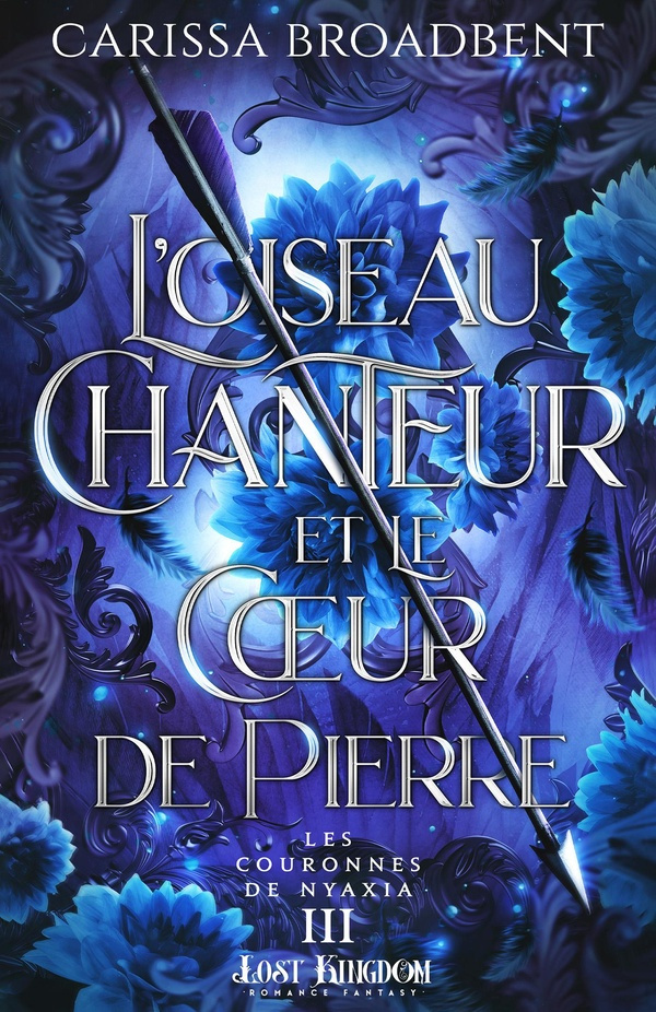 Les Couronnes de Nyaxia Tome 3 : L'oiseau chanteur et le coeur de pierre