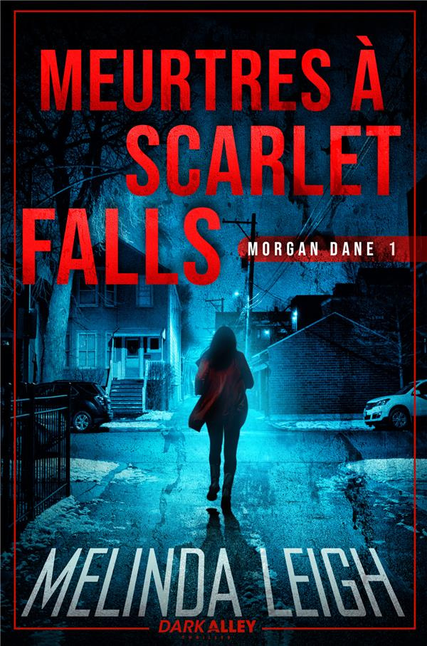 Morgan Dane Tome 1 : Meurtres à Scarlet Falls