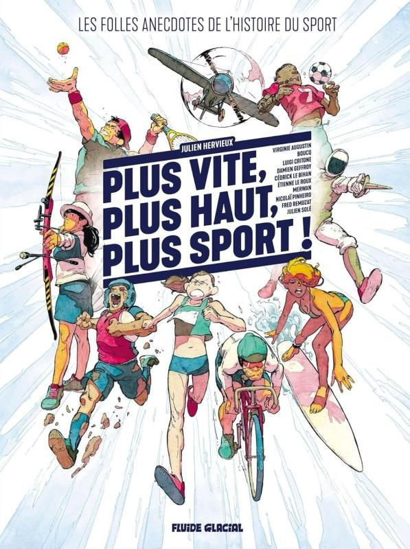 Plus vite, plus haut, plus sport : Les folles anecdotes de l'histoire du sport