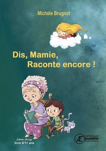 Dis, mamie, raconte encore !