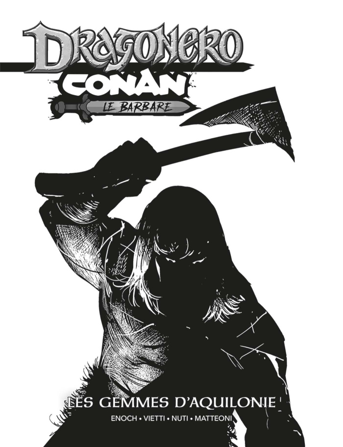 Conan le barbare / Dragonero. Les gemmes d'Aquilonie, Edition spéciale en noir & blanc