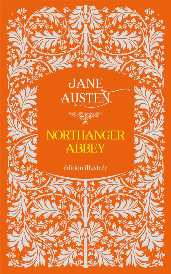 Northanger Abbey. Edition illustré