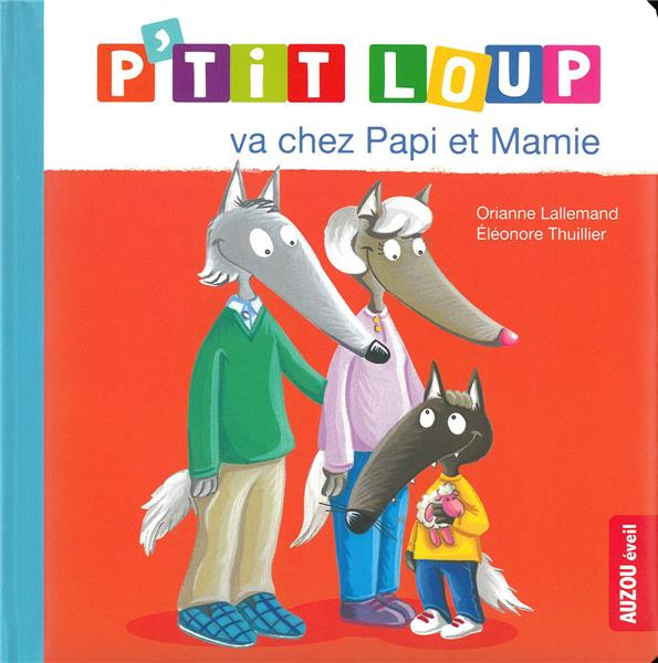 P'tit Loup : P'tit Loup va chez Papi et Mamie