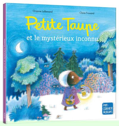 Petite taupe : Petite Taupe et le mystérieux inconnu