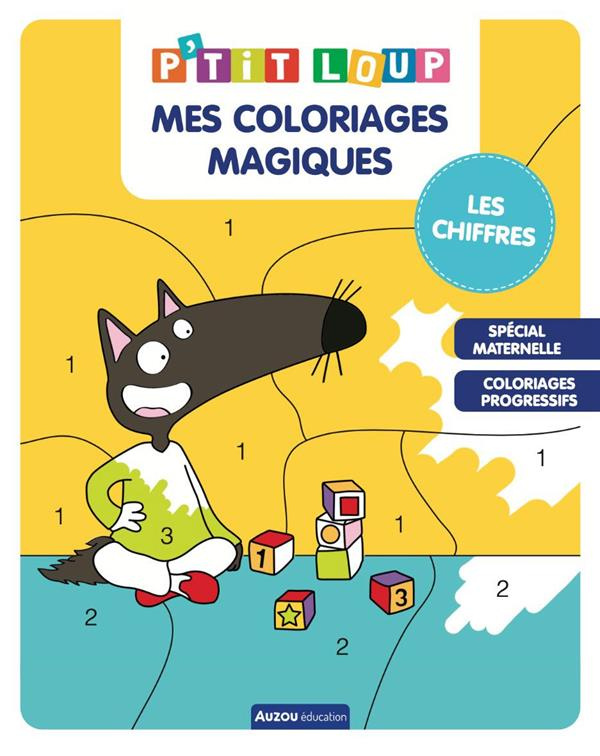P'tit Loup : Mes coloriages magiques. Les chiffres, spécial maternelle