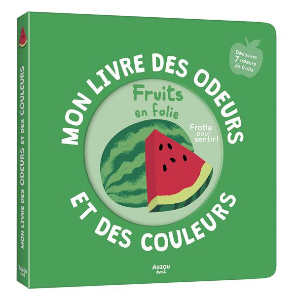Fruits en folie. Découvre 7 odeurs de fruits