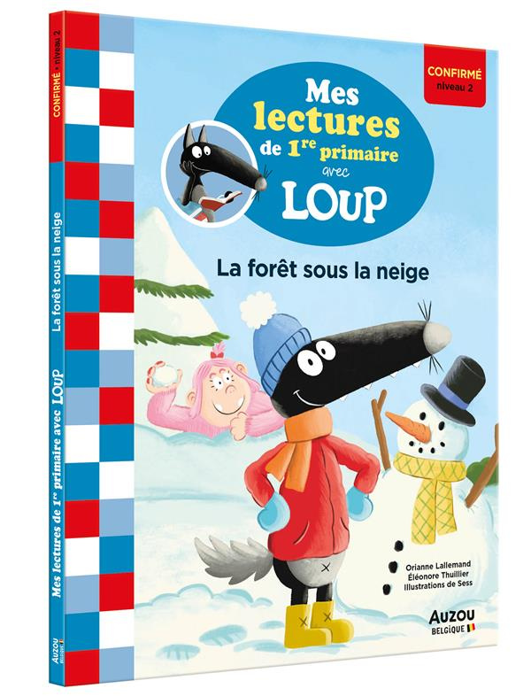 Mes lectures de 1re primaire avec Loup : La forêt sous la neige. Confirmé niveau 2
