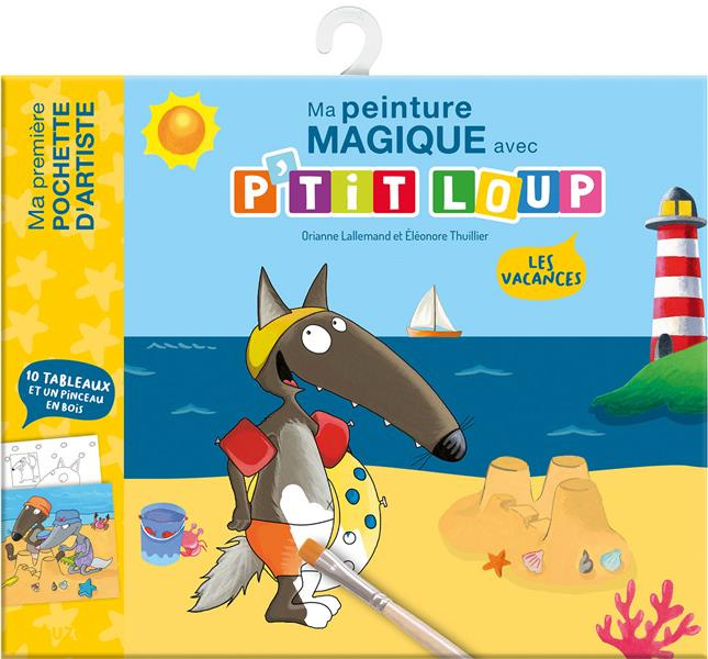 Ma peinture magique avec P'tit loup Les vacances. Avec 10 tableaux et 1 pinceau en bois