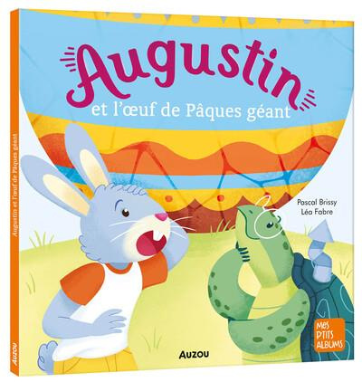 Augustin : Augustin et l'oeuf de Pâques géant