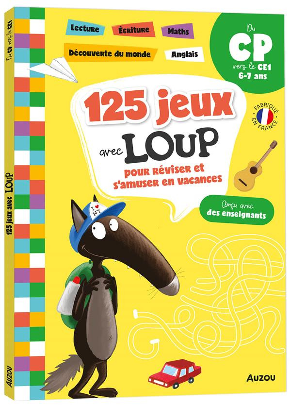 125 jeux avec Loup pour réviser et s'amuser en vacances. Du CP vers le CE1