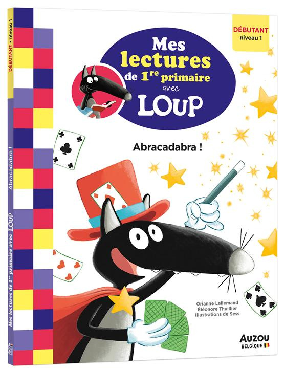 Mes lectures de 1re primaire avec Loup. Abracadabra !