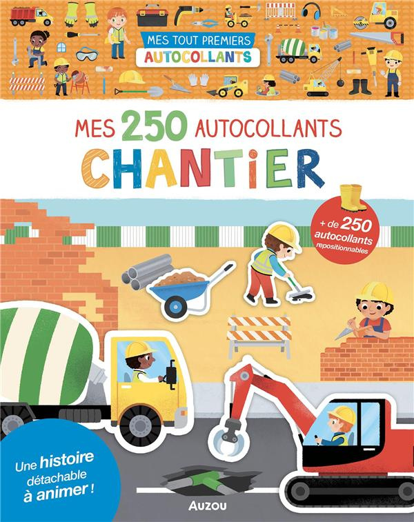Mes 250 autocollants Chantier. Une histoire détachable à animer !