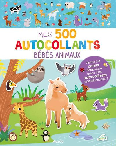 Mes 500 autocollants Bébés animaux. Anime ton cahier détachable grâce à tes autocollants repositionn