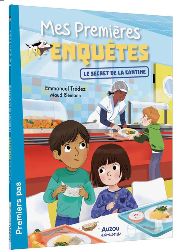 Mes premières enquêtes Tome 17 : Le secret de la cantine
