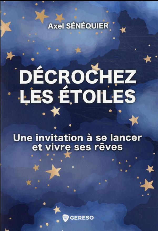 Décrochez les étoiles. Une invitation à se lancer et vivre ses rêves