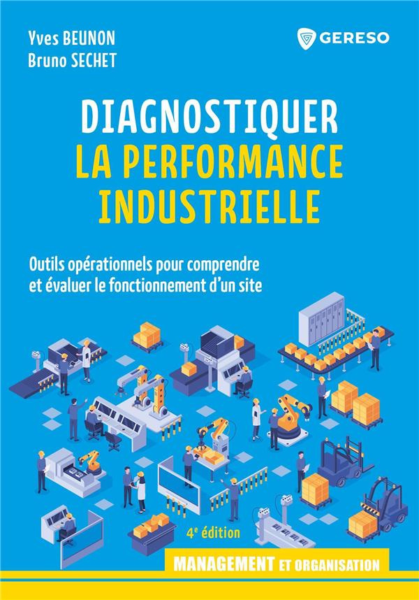 Diagnostiquer la performance industrielle. Outils opérationnels pour comprendre et évaluer le foncti