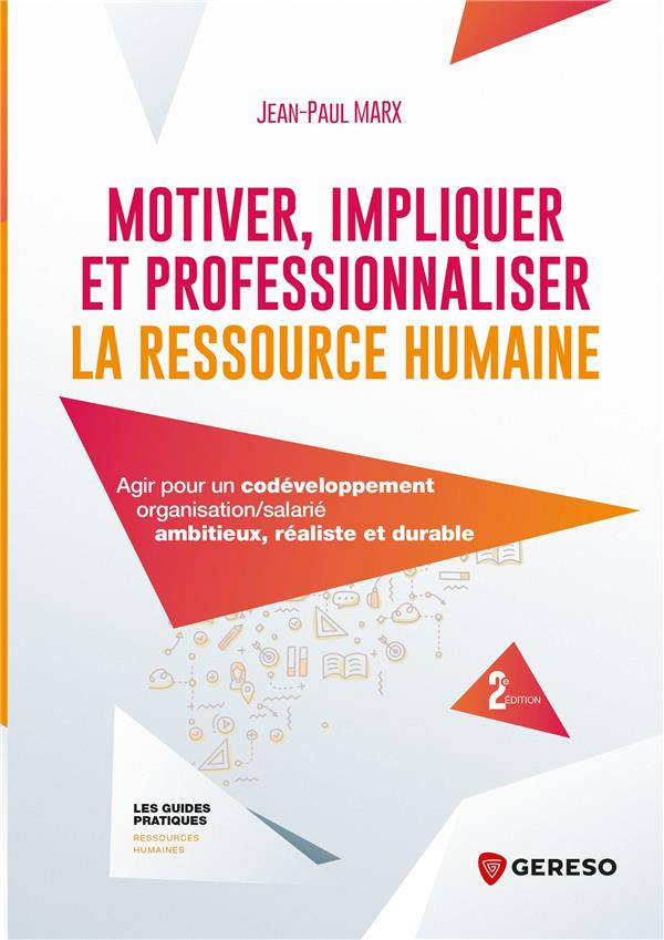 Motiver, impliquer et professionnaliser la ressource humaine