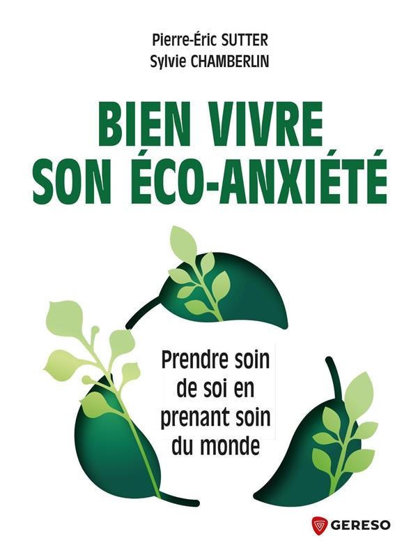 Bien vivre son éco-anxiété. Prendre soin de soi pour prendre soin du monde