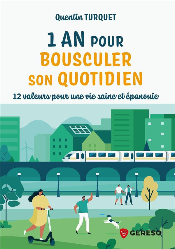 Un an pour bousculer son quotidien. 12 valeurs pour une vie saine et épanouie