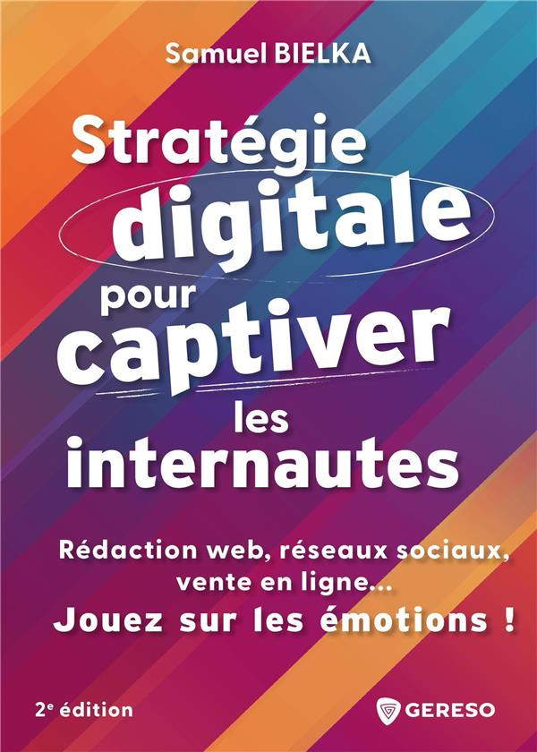 Stratégie digitale pour captiver les internautes. Rédaction web, réseaux sociaux, vente en ligne...